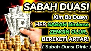 SABAH DUASI  Kim Bu Duayı HER SABAH Dinlerse ZENGİN OLUR BEREKETİ ARTAR   Sabah Duası Dinle [upl. by Lael]