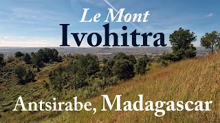 Le Mont Ivohitra  Petit trecking sympa en plein Antsirabe Madagascar 🇲🇬 [upl. by Niple100]