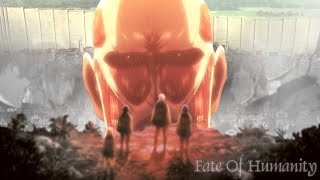 「Attack on Titan AMV」Shingeki No Kyojin  Fate Of Humanity ᴴᴰ [upl. by Sonitnatsnok]