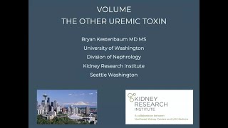 Bryan Kestenbaum MD  Volume The Other Uremic Toxin [upl. by Alfons]