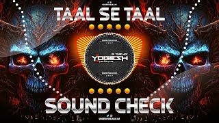 Taal Se Taal  ताल से ताल TABLA HIGH BASS  SOUND CHECK  DJ YOGESH SHEJULKAR [upl. by Rebba485]