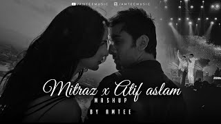 Mitraz x Atif Aslam Mashup  Amtee  Janeya  Zehen  Pehli Nazar Mein  Tera Hone Laga Hoon [upl. by Idleman]