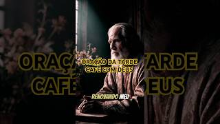 ORAÇÃO DA TARDE  MOMENTOS DE ORAÇÃO 🙏 oracaodatarde boatarde cafédatarde [upl. by Aroc627]