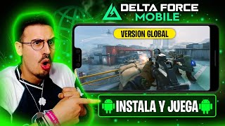 ¡COMO INSTALAR yJUGAR la BETA GLOBAL de DELTA FORCE MOBILE SIN WECHAT ni VPN [upl. by Chavaree]