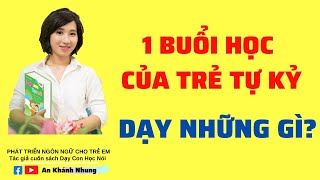 1 buổi học của trẻ tự kỷ dạy những nội dung gì [upl. by Ralf]