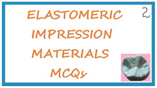 ELASTOMERIC IMPRESSION MATERIALS MCQS PART 2  DENTAL MATERIALS  DENTAL OCCLUSION [upl. by Hilaire871]