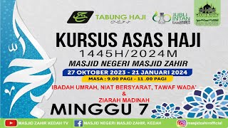 🔴KURSUS ASAS HAJI MUSIM HAJI 1445H2024 🗓 EDISI 07122023 JUMAAT 24 JAMADILAWWAL 1445H MINGGU 7 [upl. by Rimahs301]