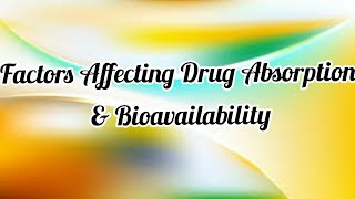 Factors Affecting Drug Absorption amp Bioavailability Biopharmaceutical factors affecting drug design [upl. by Sadick]