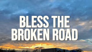 Rascal Flatts  Bless The Broken Road Lyrics [upl. by Treblig951]