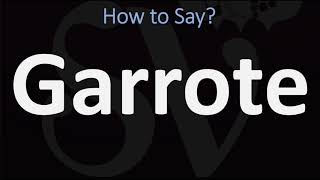 How to Pronounce Garrote 2 WAYS British Vs USAmerican English Pronunciation [upl. by Lytsirhc482]