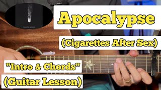 Apocalypse  Cigarettes After Sex  Guitar Lesson  Easy Chords [upl. by Seidel424]