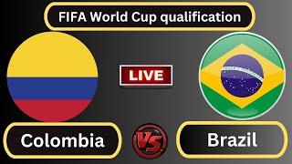 Live  Colombia vs Brazil  FIFA World Cup qualification CONMEBOLGroup 1  Football Live [upl. by Ahsemat]