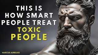 13 Clever Ways to DEAL With TOXIC PEOPLE  STOICISM [upl. by Karine]