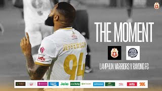 THE MOMENT l LAMPHUN WARRIORS VS RAYONG FC l THAI LEAGUE 202425 [upl. by Catharine]