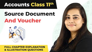 Class 11 Accounts Chapter 7  Source Document and Voucher Full Chapter Explanation amp Illustrations [upl. by Proudfoot800]