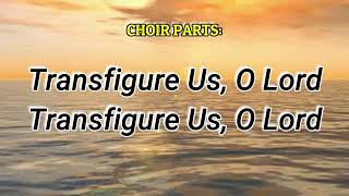 Transfigure Us O Lord Lyrics [upl. by Neva408]