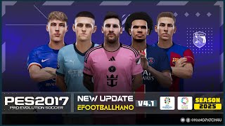 PES 2017  Next Season Patch 2024  eFootball HANO V41 [upl. by Ahsir726]