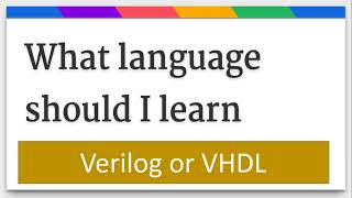 What language should I learn Verilog or VHDL [upl. by Cyprian]