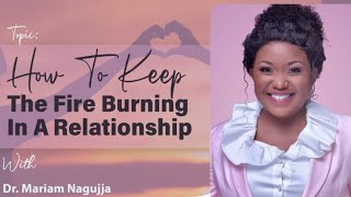 Secrets to keep Fire Burning in your Love Relationship [upl. by Moberg]