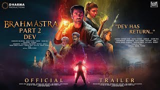 BRAHMĀSTRA PART 2 DEV  Trailer  Ranveer Singh as Dev  Ranbir Kapoor  Deepika Padukone  Alia B [upl. by Tailor806]