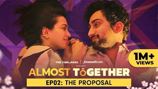 Almost Together  EP 02 The Proposal  New Series  The Timeliners [upl. by Nisbet956]