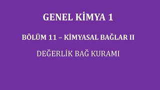 Genel Kimya 1Bölüm 11 Kimyasal Bağlar II Değerlik Bağ Kuramı [upl. by Heath327]