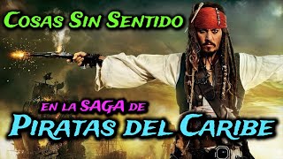 Cosas SIN SENTIDO en la saga de PIRATAS DEL CARIBE Errores agujeros resumen y curiosidades [upl. by Eirrem]