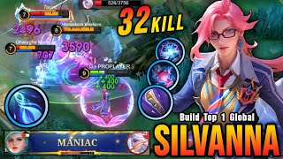 32 Kills  MANIAC Silvanna with Hybrid Build 100 Broken  Build Top 1 Global Silvanna  MLBB [upl. by Fallon]