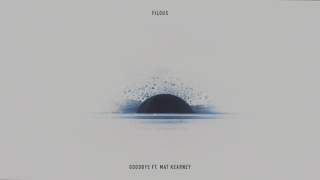 filous  Goodbye ft Mat Kearney [upl. by Flanna]