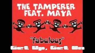 The Tamperer Feat Maya  Get Up Get On [upl. by Aekin708]