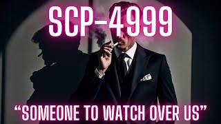 SCP4999 quotSomeone to Watch Over Usquot Wholesome SCP Keter SCP [upl. by Kcirrag]