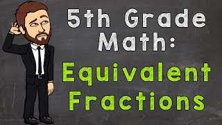 Equivalent Fractions  Math with Mr J [upl. by Meriel]