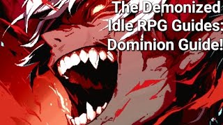 Dominion Guide  The Demonized Idle RPG Guide [upl. by Elyrpa632]