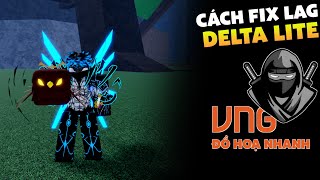 Cách Fix Lag Delta VNG Lite Mới Nhất Và Kết Quả Siêu Bất Ngờ [upl. by Yelsel]