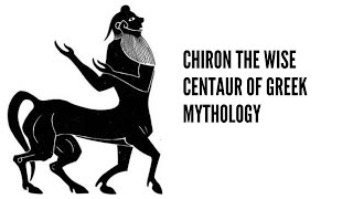 Chiron The Wise Centaur of Greek Mythology [upl. by Ettenyl]