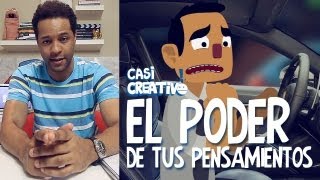 El poder de tus pensamientos  Casi Creativo [upl. by Leandro]