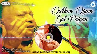 Dukhan Diyan Gal Paiyan  Ustad Nusrat Fateh Ali Khan  Complete Version  OSA Worldwide [upl. by Lehcim849]