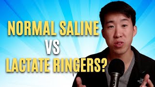 Normal Saline VS Lactate Ringers  Which Is Better [upl. by Gluck]