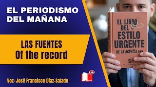 LAS FUENTES  Off the record  LIBRO DEL ESTILO URGENTE DE EFE  LA VOZ SILENCIOSA [upl. by Morse]