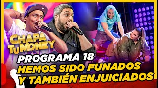 CHAPA TU MONEY  Programa 18 quotHemos sido funados y también enjuiciadosquot [upl. by Larcher637]