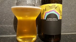 Buxton Stillwater Superluminal Sour IPA By Buxton Brewery amp Stillwater Artisanal  Craft Beer Review [upl. by Akceber]