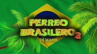 PERREO BRASILERO 2 🇧🇷 DJ MASSI 🧨 Vol 2 💯 [upl. by Aileahcim]