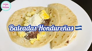 COMO HACER BALEADAS HONDURENAS 😍 [upl. by Nareht]