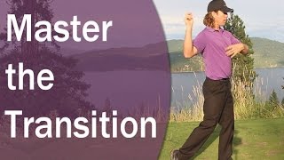 Golf Downswing  How To Transition from Backswing to Downswing Easily [upl. by Moser]