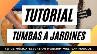 TWICE MÚSICA  Tumbas a jardines Elevation Worship Miel San Marcos TUTORIAL en Guitarra [upl. by Kaylee]