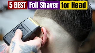 Best Foil Shaver for Head of 2024 Updated [upl. by Addison]