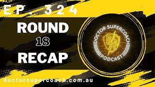 Round 18 Recap  AFL SuperCoach 2024 [upl. by Atiuqcir]