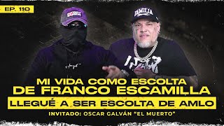 el DÃA que INTENTARON DESVIVIR a FRANCO ESCAMILLA  Oscar GalvÃ¡n quotEL MUERTOquot ep 110 [upl. by Clarinda864]