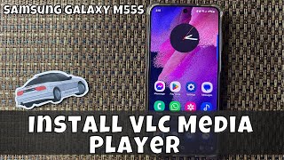 How To Install VLC Media Player On Samsung Galaxy M55s latest [upl. by Eimoan]