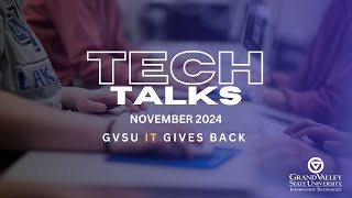 GVSU IT November 2024 Tech Talk Video [upl. by Win]